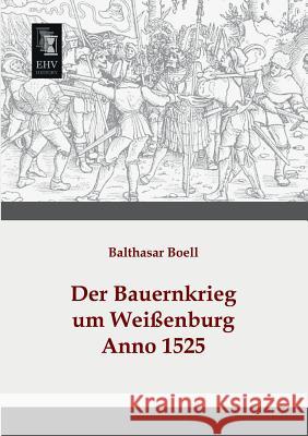 Der Bauernkrieg Um Weissenburg Balthasar Boell 9783955642815 Ehv-History