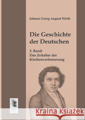 Die Geschichte Der Deutschen Johann Georg August Wirth 9783955643089
