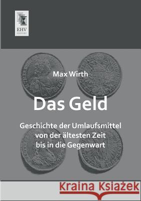 Das Geld Max Wirth 9783955643386 Ehv-History