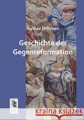 Geschichte Der Gegenreformation Gustav Droysen 9783955643584