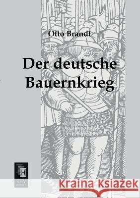 Der Deutsche Bauernkrieg Otto Brandt 9783955643706 Ehv-History