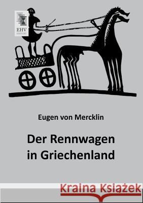 Der Rennwagen in Griechenland Eugen Von Mercklin 9783955643775