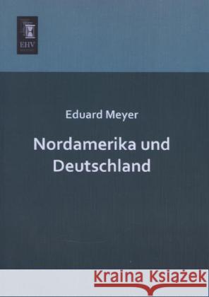 Nordamerika und Deutschland Meyer, Eduard 9783955645618