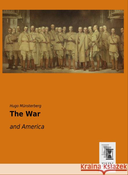 The War : and America Münsterberg, Hugo 9783955646790