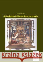 Gutenbergs früheste Druckerpraxis Dziatzko, Karl 9783955646950 EHV-History