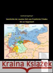 Geschichte der neusten Zeit vom Frankfurter Frieden bis zur Gegenwart Egelhaaf, Gotthold 9783955646974 EHV-History