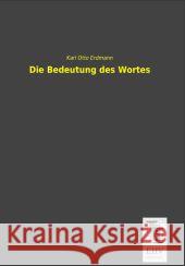 Die Bedeutung des Wortes Erdmann, Karl Otto 9783955646998