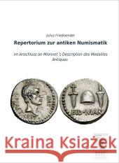 Repertorium zur antiken Numismatik : im Anschluss an Mionnet s Description des Medailles Antiques Friedlaender, Julius 9783955647056