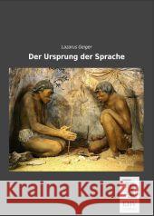 Der Ursprung der Sprache Geiger, Lazarus 9783955647063 EHV-History