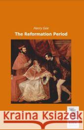 The Reformation Period Gee, Henry 9783955647070 EHV-History