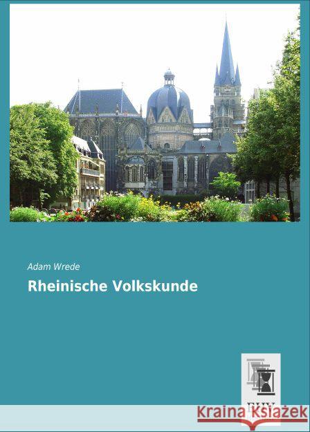 Rheinische Volkskunde Wrede, Adam 9783955647247