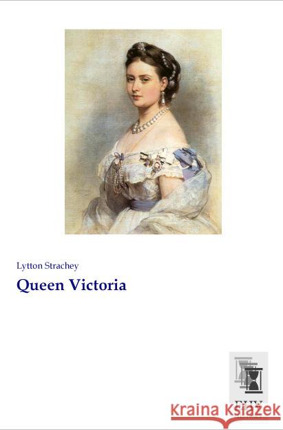 Queen Victoria Strachey, Lytton 9783955647476