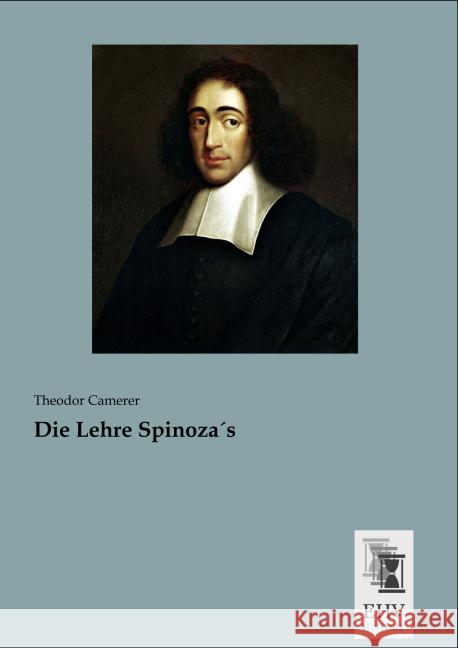 Die Lehre Spinoza s Camerer, Theodor 9783955647858 EHV-History