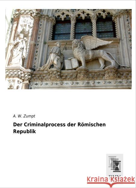 Der Criminalprocess der Römischen Republik Zumpt, A. W. 9783955648060 EHV-History