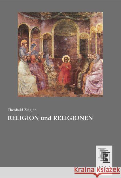 RELIGION und RELIGIONEN Ziegler, Theobald 9783955648312