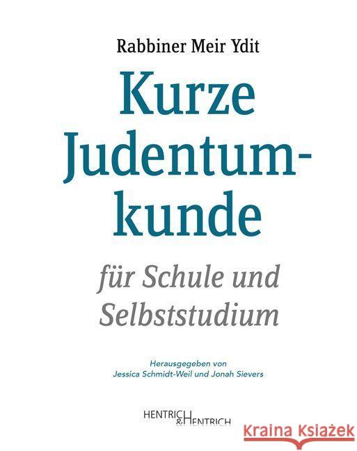 Kurze Judentumkunde : für Schule und Selbststudium Ydit, Meir 9783955652517 Hentrich & Hentrich