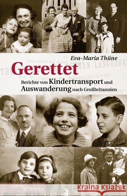 Gerettet : Berichte von Kindertransport und Auswanderung nach Großbritannien Thüne, Eva-Maria 9783955652807