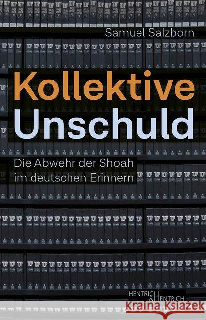 Kollektive Unschuld : Die Abwehr der Shoah im deutschen Erinnern Salzborn, Samuel 9783955653590 Hentrich & Hentrich