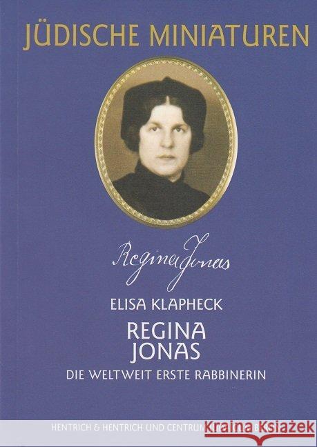 Regina Jonas : Die weltweit erste Rabbinerin Klapheck, Elisa 9783955653620 Hentrich & Hentrich