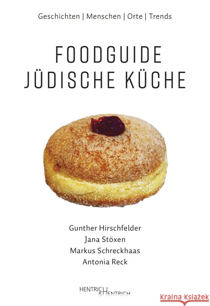 Foodguide Jüdische Küche Hirschfelder, Gunther, Stöxen, Jana, Schreckhaas, Markus 9783955655112 Hentrich & Hentrich