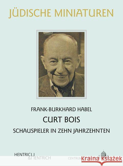 Curt Bois Habel, Frank-Burkhard 9783955655716 Hentrich & Hentrich