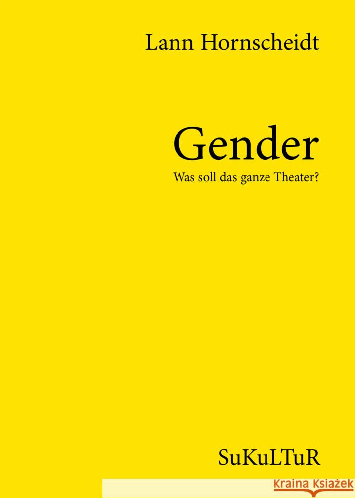 Gender - Was soll das ganze Theater? Hornscheidt, Lann 9783955660666 SUKULTUR Verlag