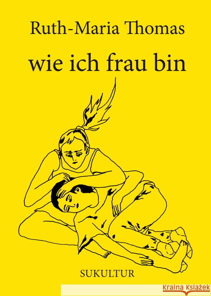 wie ich frau bin Thomas, Ruth-Maria 9783955661540 SUKULTUR Verlag