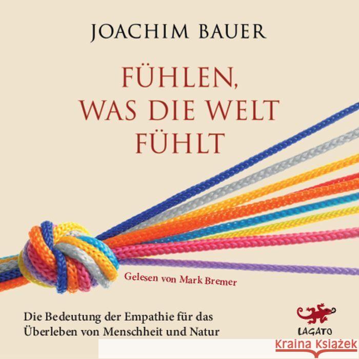 Fühlen, was die Welt fühlt, Audio-CD Bauer, Joachim 9783955679521