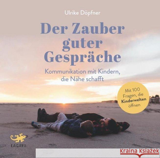 Der Zauber guter Gespräche, Audio-CD : Kommunikation mit Kindern, die Nähe schafft, Lesung. Mit 100 Fragen, die Kinderwelten öffnen. CD Standard Audio Format. Ungekürzte Ausgabe Döpfner, Ulrike 9783955679637