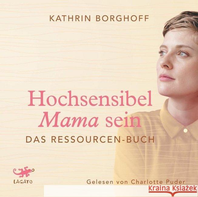 Hochsensibel Mama sein, Audio-CD, MP3 : Das Ressourcen-Buch, Lesung Borghoff, Kathrin 9783955679651