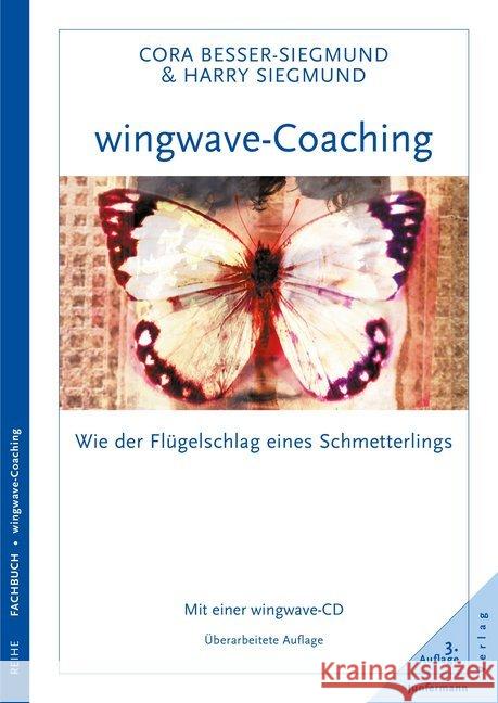 Wingwave-Coaching, m. Audio-CD : Wie der Flügelschlag eines Schmetterlings Besser-Siegmund, Cora; Siegmund, Harry 9783955714154 Junfermann