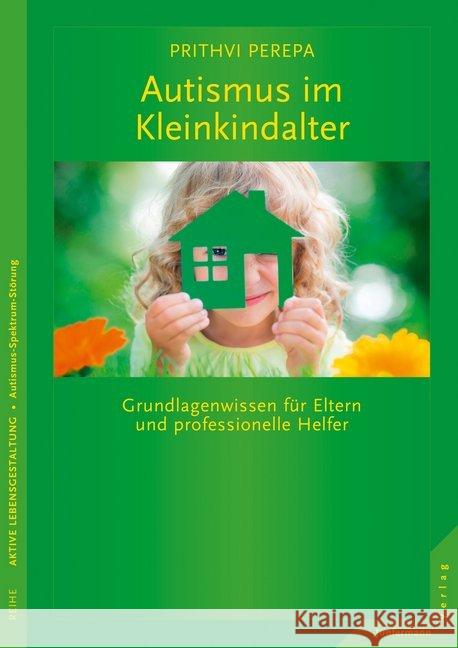 Autismus im Kleinkindalter : Grundlagenwissen für Eltern und professionelle Helfer Perepa, Prithvi 9783955715021 Junfermann