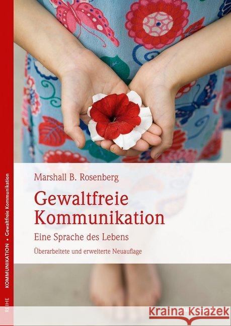 Gewaltfreie Kommunikation : Eine Sprache des Lebens Rosenberg, Marshall B. 9783955715724 Junfermann