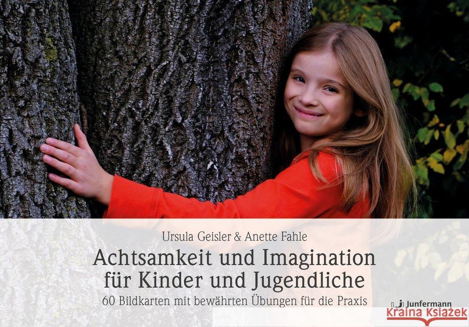 Achtsamkeit und Imagination für Kinder und Jugendliche, 60 Bildkarten : 60 Bildkarten mit bewährten Übungen für die Praxis Fahle, Anette; Geisler, Ursula 9783955717964 Junfermann