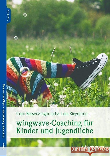 wingwave-Coaching für Kinder und Jugendliche Besser-Siegmund, Cora; Siegmund, Lola 9783955719043 Junfermann