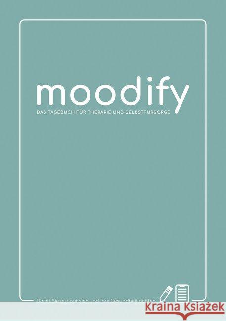 moodify : Das Tagebuch für Therapie und Selbstfürsorge Selle, Janine 9783955719104