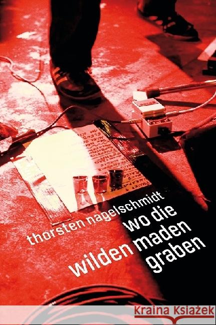 Wo die wilden Maden graben Nagelschmidt, Thorsten 9783955751494 Ventil