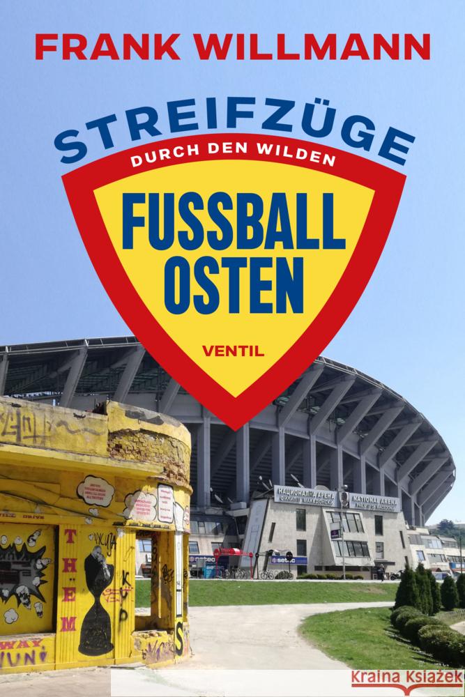 Streifzüge durch den wilden Fußball-Osten Willmann, Frank 9783955752187 Ventil