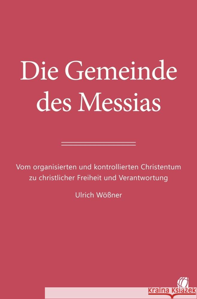 Die Gemeinde des Messias Wössner, Ulrich 9783955786403 GloryWorld-Medien
