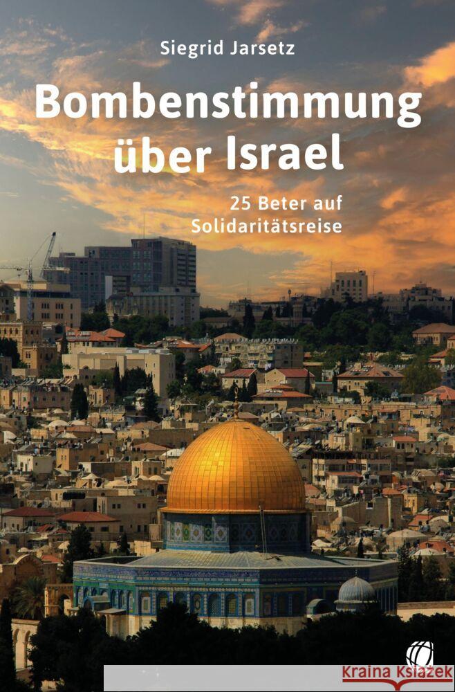 Bombenstimmung über Israel Jarsetz, Siegrid 9783955786465