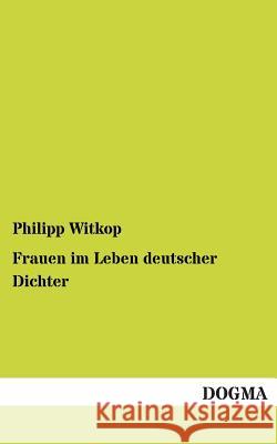 Frauen Im Leben Deutscher Dichter Philipp Witkop 9783955800055 Dogma