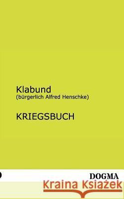 Kriegsbuch (Burgerlich Alfred Henschke) Klabund 9783955800093