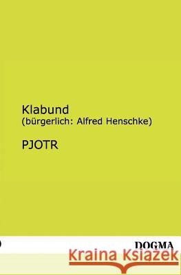 Pjotr (Burgerlich Alfred Henschke) Klabund 9783955800116