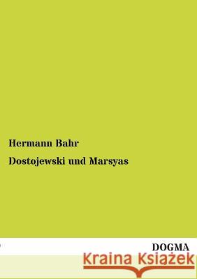 Dostojewski Und Marsyas Hermann Bahr 9783955800536