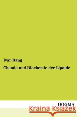 Chemie Und Biochemie Der Lipoide Ivar Bang 9783955801601 Dogma