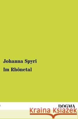 Im Rhonetal Johanna Spyri 9783955801823 Dogma