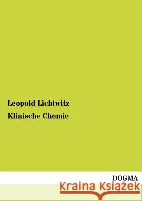 Klinische Chemie Leopold Lichtwitz 9783955801922 Dogma