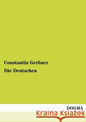 Die Deutschen Constantin Grebner 9783955802424