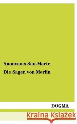 Die Sagen Von Merlin Anonymus San-Marte 9783955802547 Dogma