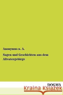 Sagen Und Geschichten Aus Dem Altvatergebirge Anonymus N 9783955802592 Dogma